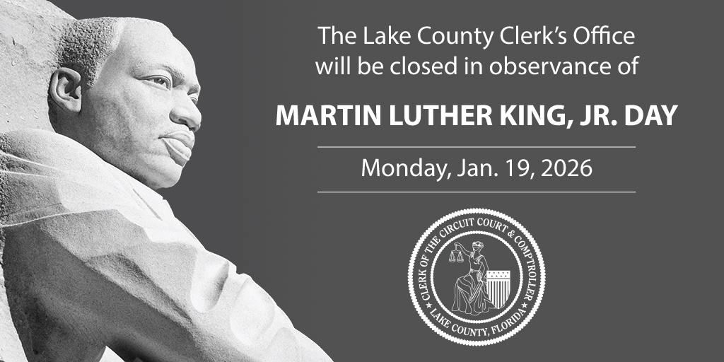 All offices of the Lake County Clerk of the Circuit Court and Comptroller will be closed on Monday, Jan. 19, in observance of the birthday of Dr. Martin Luther King, Jr.