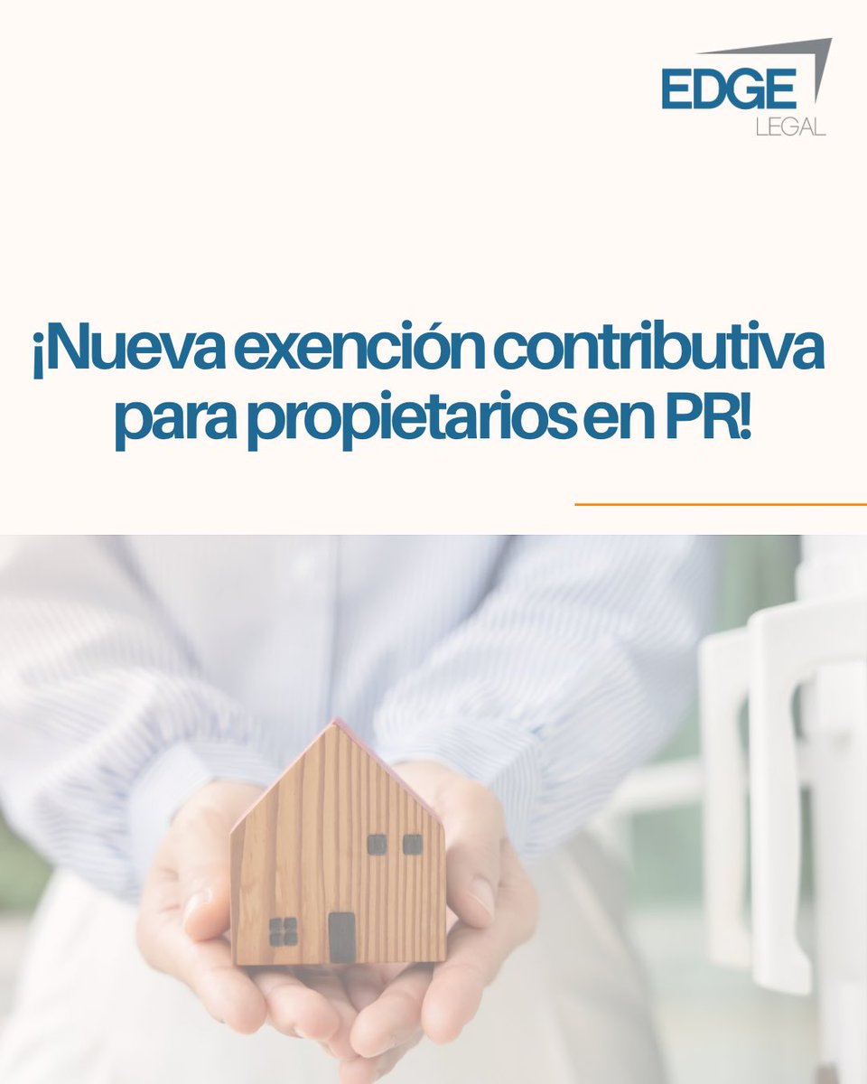 EDGELegalPR's tweet photo. 🏡 ¡Buenas noticias para propietarios en Puerto Rico!
 La Ley 180-2025 trae un alivio contributivo importante: ahora podrás beneficiarte de una exención sobre la ganancia de capital generada al vender tu residencia principal. https://t.co/bK4ZFVdkoe