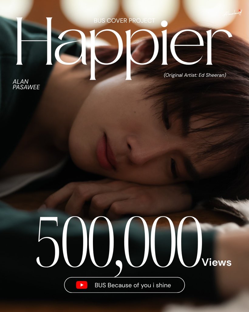 AlanLandFC's tweet image. [BUS COVER PROJECT]  
ALAN - Happier (Original Artist: Ed Sheeran)​ 
#ALAN_Happier 

⭐︎ 500,000 views on Youtube ⭐︎
📷 youtu.be/k3G1-6AIAJ4?si…

#ALANpasawee #BUSCOVERPROJECT #BUSbecauseofyouishine