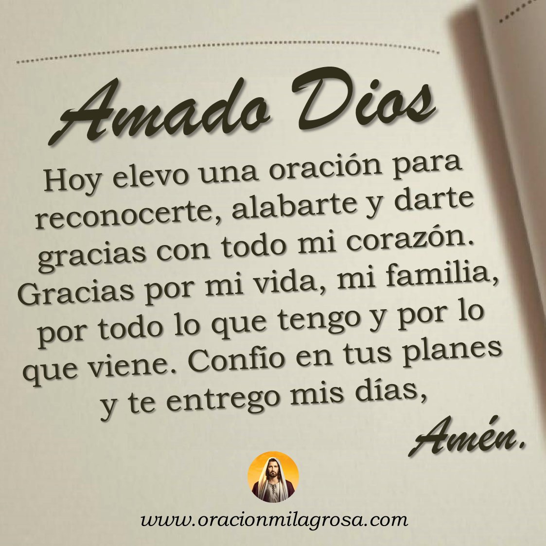 ORACIÓN MILAGROSA PARA DAR GRACIAS A DIOS: Amado Dios, gracias por tu fidelidad que nunca falla, por darme fuerza cuando siento que no puedo más, por sostenerme con bondad y por alegrar mi corazón con cada bendición que Tú me das.

Haz esta oración en: youtu.be/Ln-WngSCaRc ✨