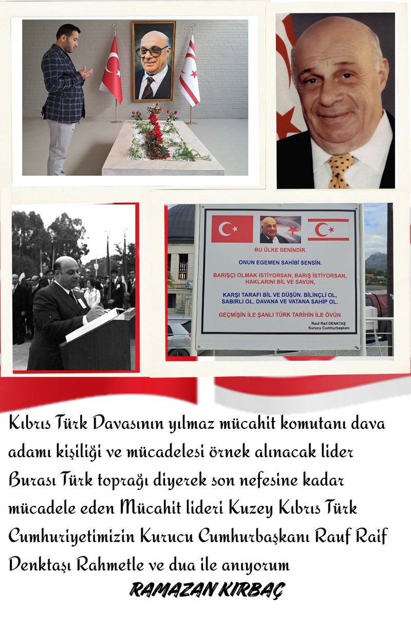 Kuzey Kıbrıs Türk Cumhuriyetimizin Kurucu Cumhurbaşkanı Mücahit lider Dava adamı Rauf ölüm yıldönümünde Raif Denktaş'ı rahmetle ve dua ile anıyorum