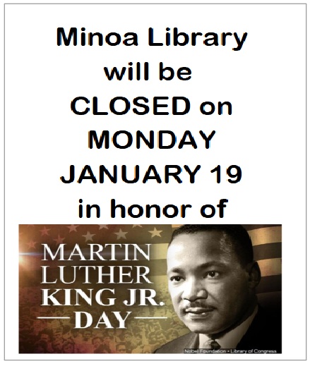 Minoa Library will be CLOSED on Monday, January 19 in honor of Martin Luther King Jr. Day.