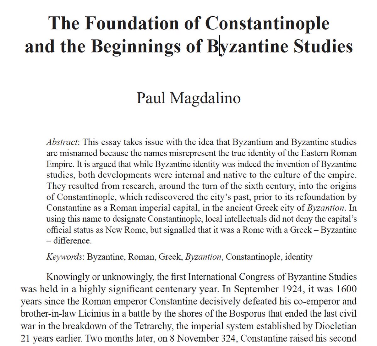 Those who still prefer the term "Byzantine" can rejoice: reinforcements have arrived in the form of a new article by the eminent Byzantinist Paul Magdalino entitled "The Foundation of Constantinople and the Beginnings of Byzantine Studies."