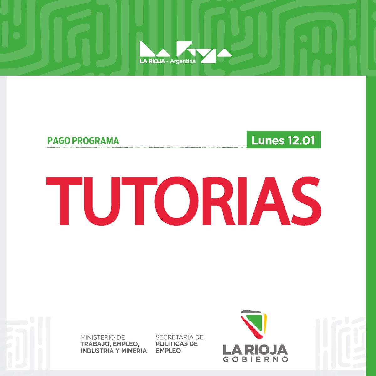 🔺️ 𝗣𝗮𝗴𝗼 𝗱𝗲𝗹 𝗣𝗿𝗼𝗴𝗿𝗮𝗺𝗮 𝗧𝘂𝘁𝗼𝗿𝗶́𝗮𝘀

La <a href="/SecEmpleoLR/">Secretaria de Políticas de Empleo</a> del <a href="/mintrabajo_lr/">Min. Trabajo, Empleo, Industria y Minería</a> comunica que desde el lunes 12 de enero, comenzará a hacerse efectivo el pago del #ProgramaTutorías