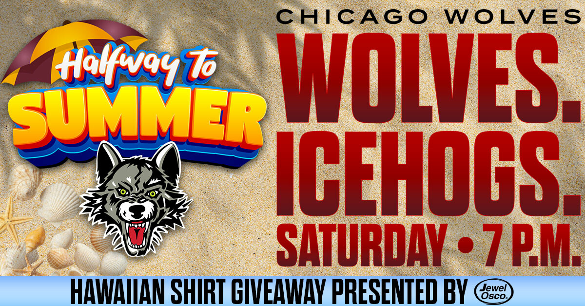 Join the fun this Saturday as we dream away the winter blues and bask in the warmth of Halfway to Summer!

Early-arriving fans will have the opportunity to receive a Wolves Hawaiian Shirt, courtesy of <a href="/jewelosco/">Jewel-Osco</a>.  A special ticket package provides fans with a beach towel and