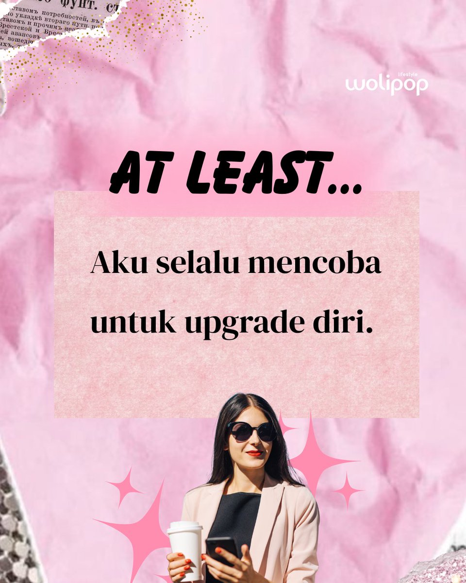 wolipop's tweet image. Kira-kira “At Least” versi apa lagi nih yang belum masuk di list, Wolifriends? 💖

Tulis di kolom komentar ya! 👇

#Wolipop #GirlsEdition #GrowthMindset