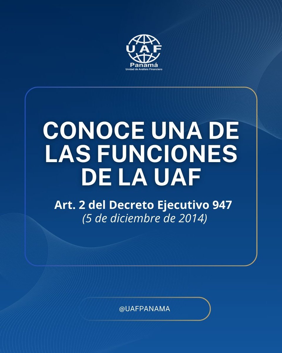 UafPanama's tweet image. Conoce una de las funciones clave de la UAF según el Artículo 2 del Decreto Ejecutivo 947 del 5 de diciembre de 2014, que reorganiza la Unidad de Análisis Financiero para la Prevención del Blanqueo de Capitales y el Financiamiento del Terrorismo.

#conpasofirme