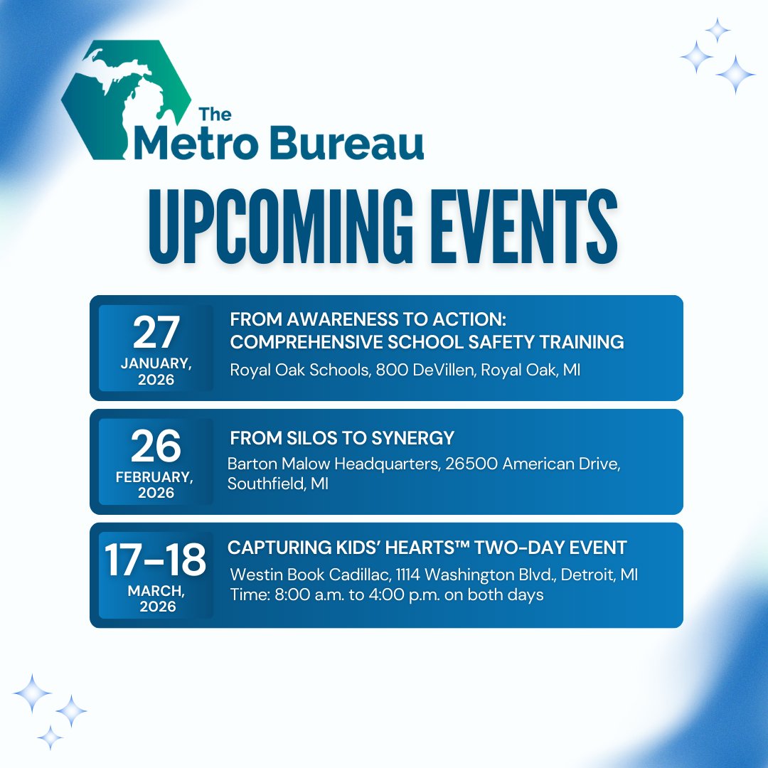 📢 Metro Bureau Upcoming Events

🗓️ Jan 27 – From Awareness to Action: School Safety Training, Royal Oak Schools
🗓️ Feb 26 – From Silos to Synergy, Barton Malow HQ, Southfield
🗓️ Mar 17–18 – Capturing Kids’ Hearts™ Westin Book Cadillac, Detroit

👉 Save the dates! #MetroBureau