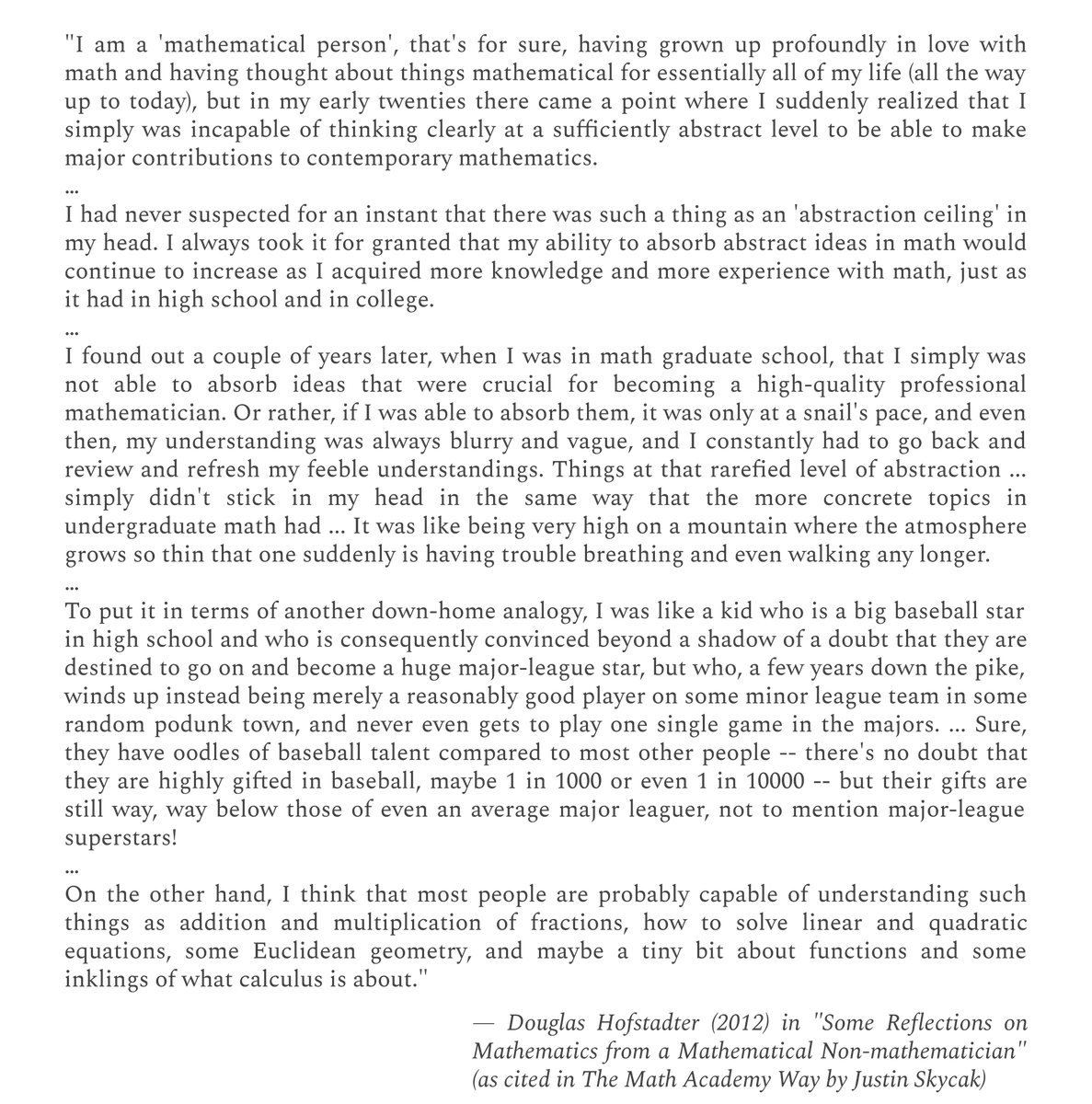 <a href="/elocinationn/">Nicole</a> Douglas Hofstadter wrote about his experience of running up against an “abstraction ceiling” in his own brain while pursuing a PhD in mathematics.

As Hofstadter describes, the abstraction ceiling is not a “hard” threshold, a level at which one is suddenly incapable of learning