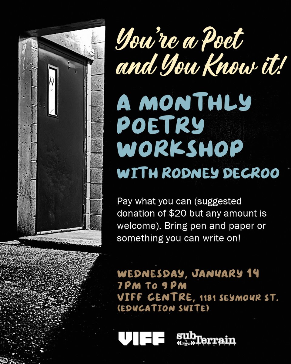 Would you like to write poetry in an inspiring workshop &amp; meet other poets? Come join us at VIFF (1181 Seymour) this Wednesday, January 14that 7pm. All levels of writers welcome, especially beginners. 
Thank you to our sponsors VIFF &amp; the best lit magazine in town, subTerrain!