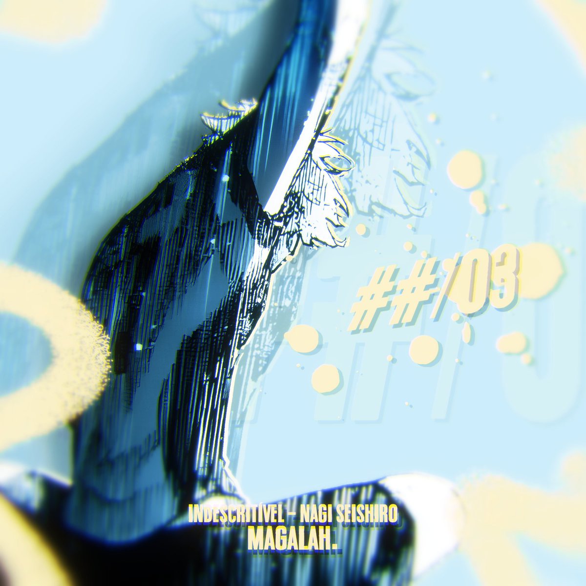 Pra começar o ano MAL, mais blue lock pra vocês meus seguimores

Destrutível - Itoshi Rin (##/02)
Indescritível - Nagi Seishiro (##/03)