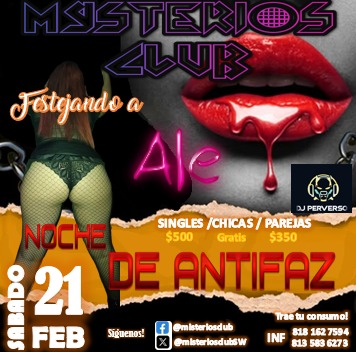 Regresamos y vamos con todo !!!!

🗓*Sábado 21 de Febrero* 
🕚 De 11:00 p.m. del sábado a 07:00 a.m. del domingo

No te puedes perder la *NOCHE DE ANTIFAZ* del  *MYSTERIOS CLUB*
Festejando a nuestra Amiga *ALE* ,ven a disfrutar de una noche sin IGUAL.