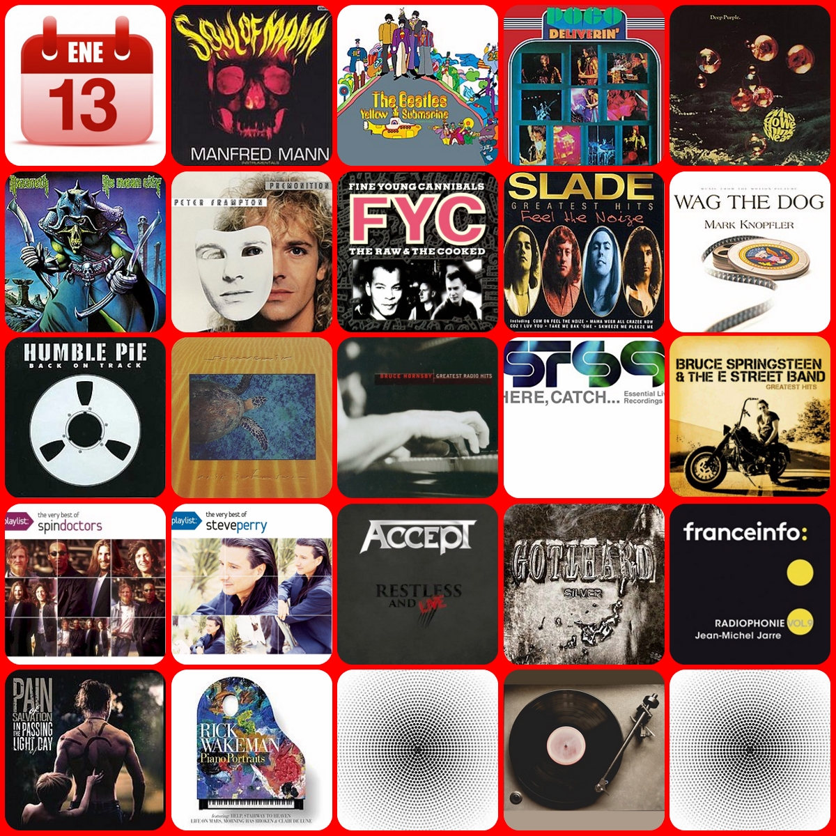 <a href="/HoffmanEnrique/">Enrique Hoffman</a> <a href="/Mikehomeseller/">Michael Kelly</a> <a href="/TiaColita/">Aurora T Moya R</a>
#Ene13
Efemérides enero 13
Álbumes

1967 Manfred Mann • Soul Of Mann
1969 The Beatles • Yellow Submarine
1971 Poco • Deliverin'
1973 Deep Purple • Who Do We Think We Are
1979 Nazareth • No Mean City