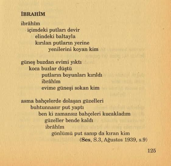 “Asma bahçelerde dolaşan güzelleri  buhtunnasır put yaptı ben ki zamansız bahçeleri kucakladım güzeller bende kaldı 
ibrahim gönlümü put sanıp da kıran kim”