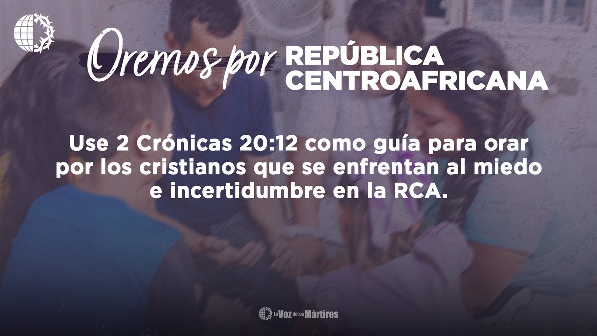 🇨🇫 RCA: Use 2 Crónicas 20:12 como guía para orar por los cristianos que se enfrentan al miedo e incertidumbre en la RCA.

#cristianos #orar #mártir #persecución #repúblicacentroafricana