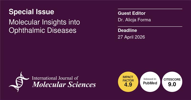 IJMS_MDPI's tweet image. 🌟Calling for Papers🌟

📚Molecular Insights into #Ophthalmic Diseases

👨‍🔬Guest Editor: Dr. Alicja Forma (@Alicja68255297)

🔗Find out more: mdpi.com/journal/ijms/s…
⏰Submission Deadline: 27 April 2026

#CallforPapers #OpenAccess #MDPIIJMS #retina #cornea #eye #optic