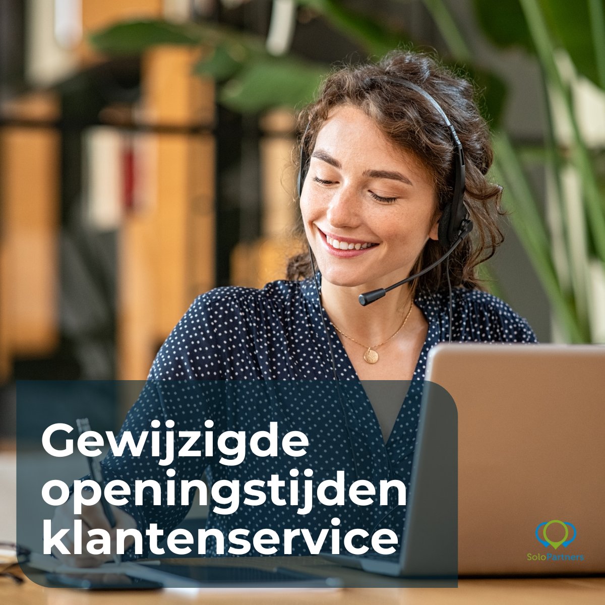 📞 Gewijzigde openingstijden klantenservice
Vanaf 12 januari zijn wij op werkdagen telefonisch bereikbaar van 9:00–12:30 uur. Lukt bellen in de ochtend niet? Mail een terugbelverzoek naar info@solopartners.nl.

#solopartners #klantenservice #zzpersindezorg