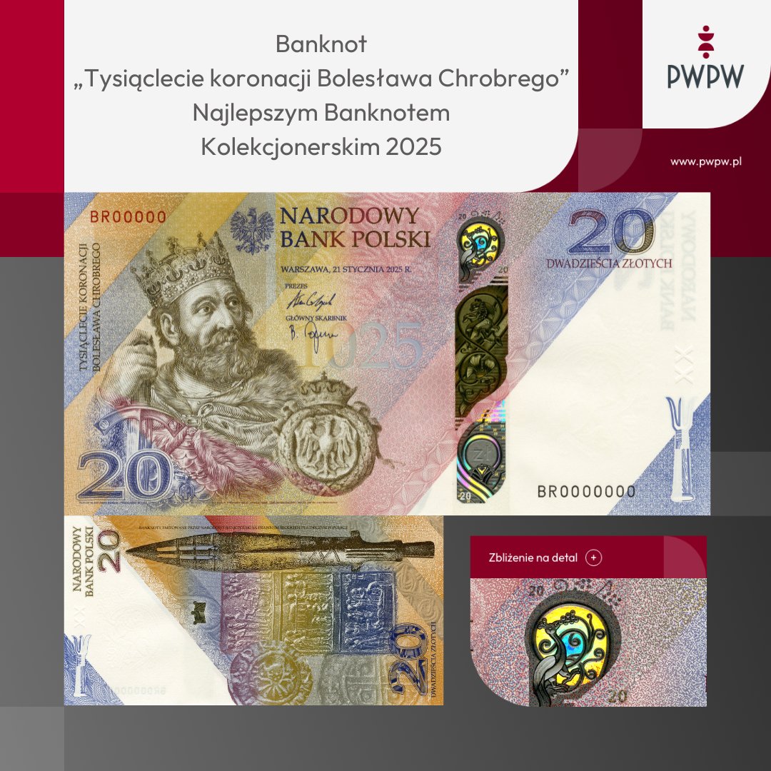 Banknot „Tysiąclecie koronacji Bolesława Chrobrego” o nominale 20 zł uznany przez IBNS za Najlepszy Banknot Okolicznościowy 2025 roku. Został zaprojektowany przez Agnieszkę Próchniak, a wyprodukowany przez <a href="/PWPW_SA/">PWPW</a> na zlecenie <a href="/nbppl/">Narodowy Bank Polski</a> w nakładzie 70 tys. sztuk.