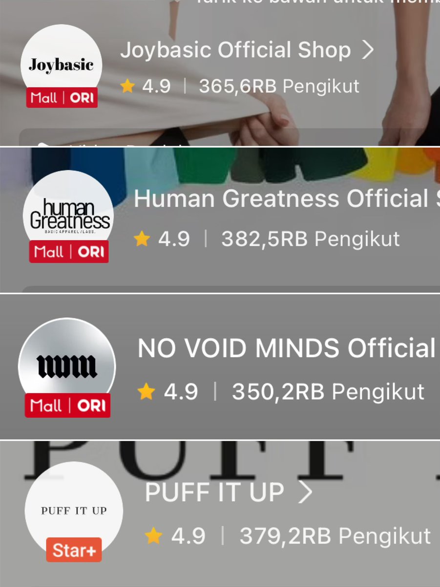 tandain mereka guys.... tahta tertinggi kaos &amp; atasan adem di shopee ter worth it :

1. Joybasic → kaos cewek &amp; inner 
2. Human greatness, nvm → kaos cowo 
3. Manlycloth, pt net persada → kaos unisex
4. wilmer studios → kemeja &amp; polo cowo
5. puff it up → polo &amp; sweater cewe