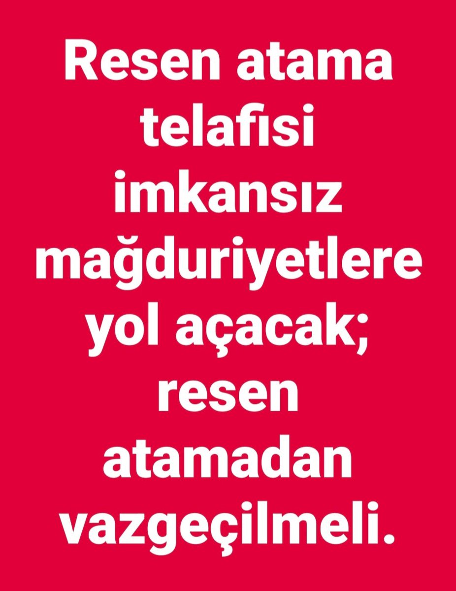 Resen atama, telafisi imkansız mağduriyetlere yol açacak; resen atamadan vazgeçilmeli.

<a href="/tcmeb/">Millî Eğitim Bakanlığı</a>