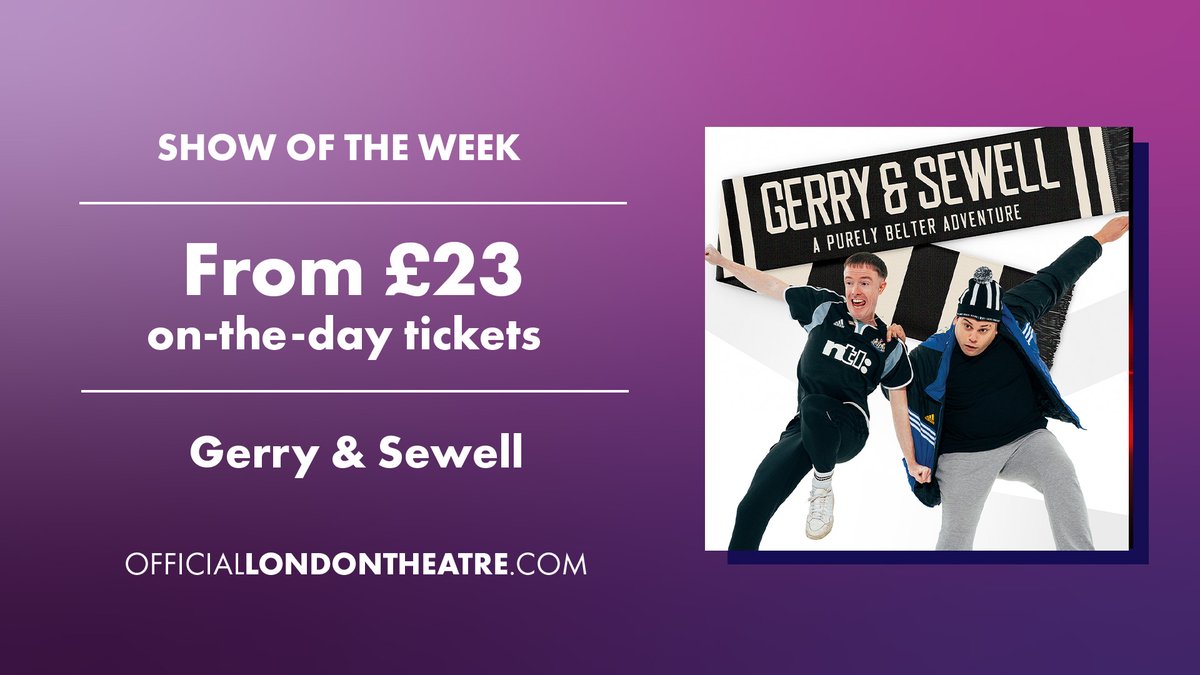Our Show of the Week Gerry &amp; Sewell is based on Jonathan Tulloch’s novel The Season Ticket. Olivier Award-winner Jamie Eastlake’s new adaptation storms into the West End for a limited run after sell-out performances across the North East.

Get your ticket here -