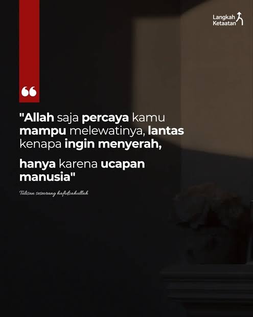Jangan surut karena ucapan manusia