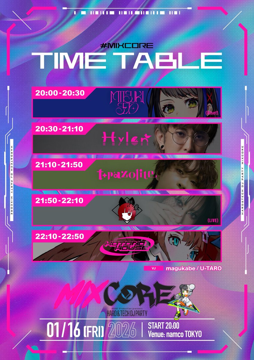 📢タイムテーブル公開📢

HARD&amp;TECH系 新型DJ PARTY
『#MIXCORE 02』

▼出演者
🟪瀬戸海月 from #電音部
🟪t+pazolite
🟪jio (黒狼 役)
🟪KOTONOHOUSE
🟪Hylen
     VJ magukabe / U-TARO

▼概要
日時：1月16日(金) 20:00 START
会場：新宿歌舞伎町タワー3F namco TOKYO

🎫2次先着締切まで”後3日”
