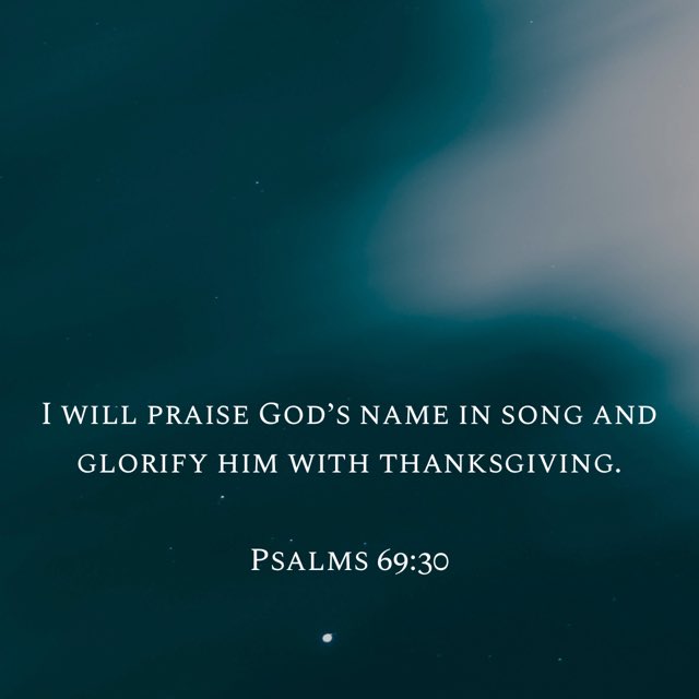 ScottWalker's tweet image. I will praise God’s name in song and glorify him with thanksgiving.

Psalms 69:30