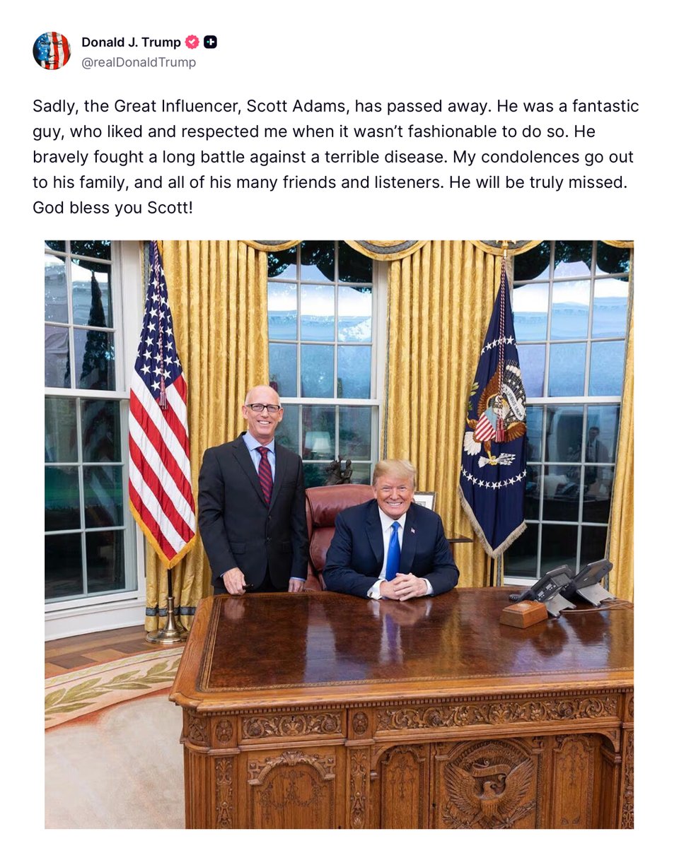 WhiteHouse's tweet image. "Sadly, the Great Influencer, Scott Adams, has passed away... He will be truly missed. God bless you Scott!" - President Donald J. Trump 🇺🇸