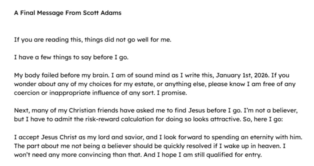 TrevorSheatz's tweet image. Scott Adams, 68, "Dilbert" creator, just passed away today from cancer. Praying for his family as they mourn his loss.

Normally I wouldn't use this opportunity to correct poor theology, but I believe there's something sinister here in his final message that Christians to be…