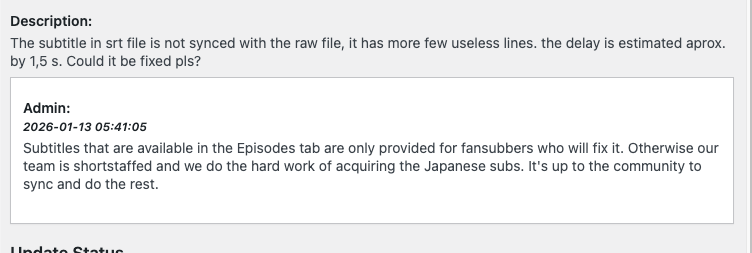 sarsfansubs's tweet photo. Guys, don't report issues like this.
JP subtitles are usually hard to get if not offered on stream platforms. We're already doing that hard work by downloading the RAWs, extracting the subs, and converting them to a proper format.
If you see JP subs in the Episodes tab, those are usually 50% of the time unsynced, you may get lucky but not always.
We don't have time to resync files, it's up to you guys to do it yourself if you know enough Japanese.