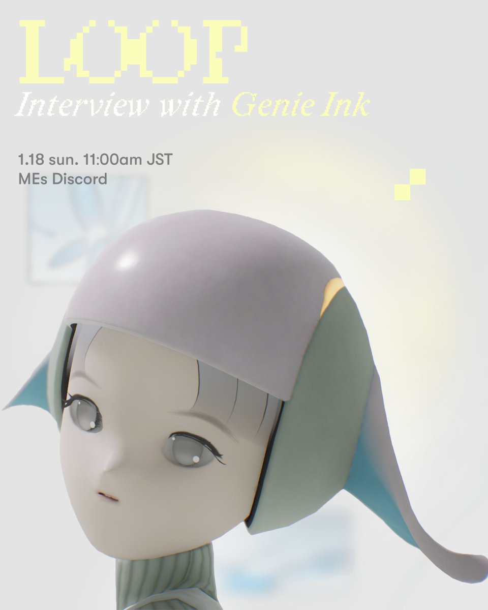 immersive interview with <a href="/genniieeee/">Genie Ink</a> on the making of LOOP
1.18 sun. 11:00 am JST in MEs

1月18日（日）11:00より、MEs内にて「LOOP」アバター制作についての <a href="/genniieeee/">Genie Ink</a> とのインタビューを行います🦋