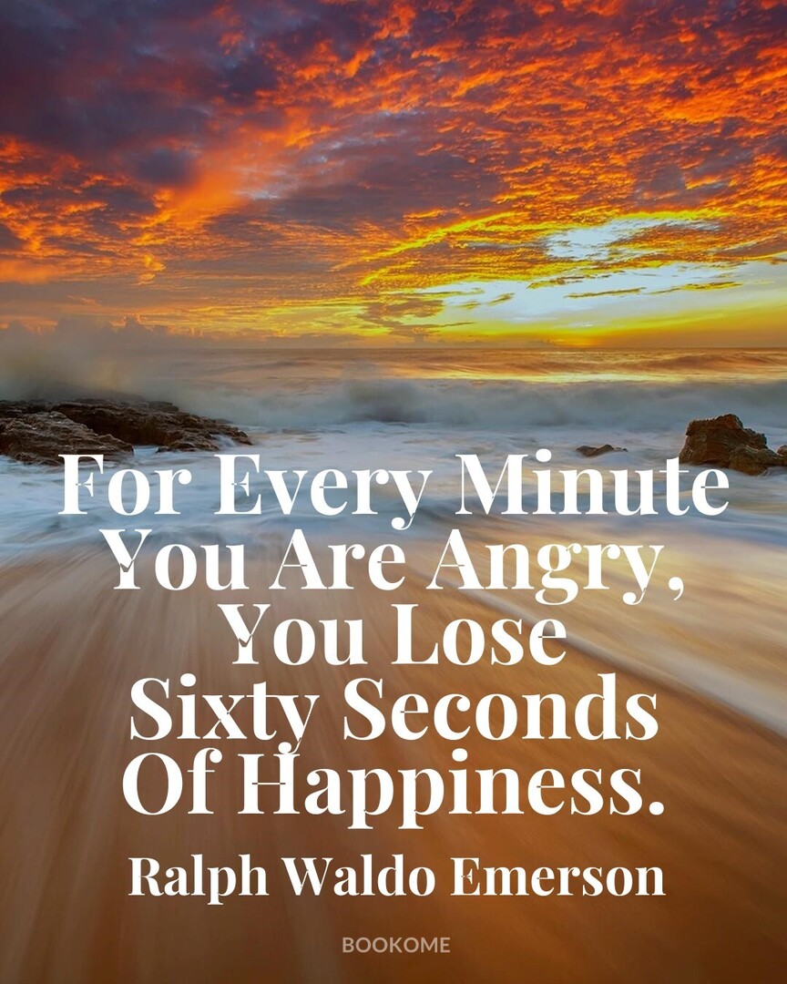 #InspirationalQuote #MorningMotivation #RalphWaldoEmerson : For Every Minute You Are Angry, You Lose Sixty Seconds Of Happiness.