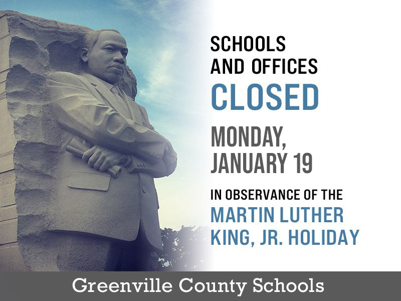 Schools and offices are closed Monday, January 19, in observance of the Martin Luther King, Jr. holiday.
