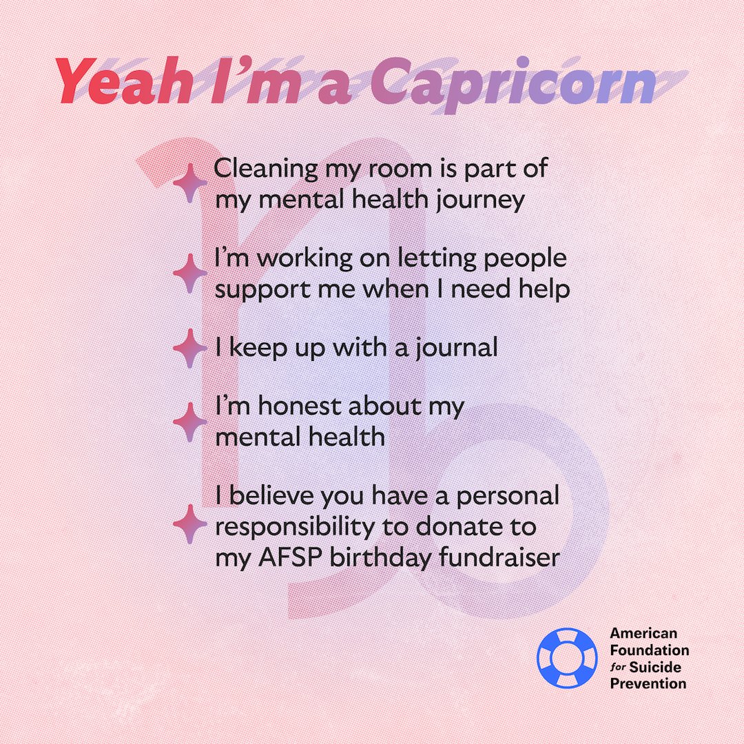 afspnational's tweet image. Calling all Capricorns! ♑️  It's time to raise funds to help us save lives. 

If you’re celebrating your birthday soon, help us save lives by starting an AFSP birthday fundraiser today at afsp.org/birthday