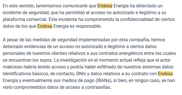 Lo de la filtración de <a href="/Endesa/">endesa</a> es de las peores que recuerdo en España: 

"el actor malicioso habría tenido acceso y podría haber exfiltrado de nuestros sistemas datos identificativos básicos, de contacto, DNIs y datos relativos a su contrato con Endesa Energía y eventualmente