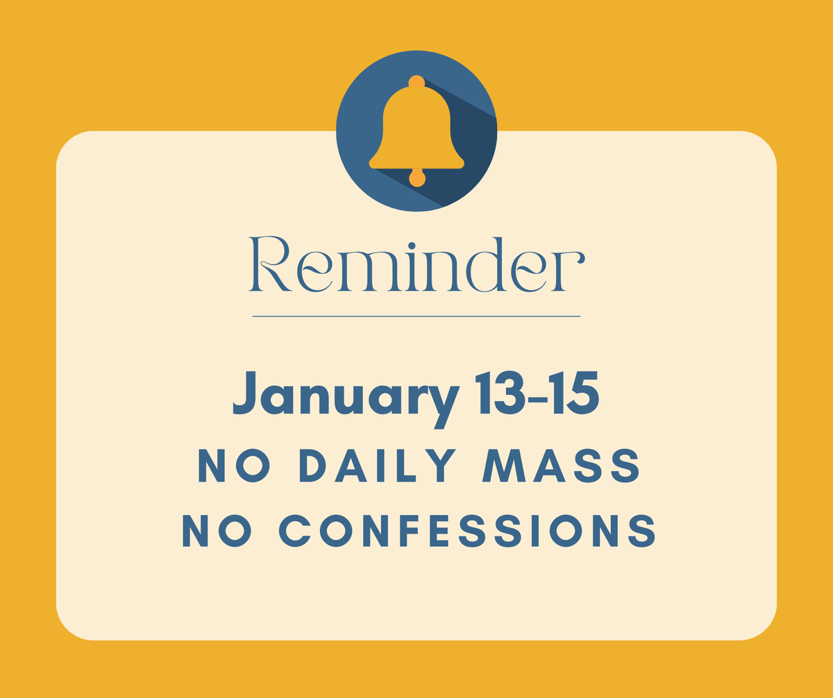 Because of the annual Priests' Assembly, there will be no daily Masses nor confessions Tue, Wed &amp; Thu this week!