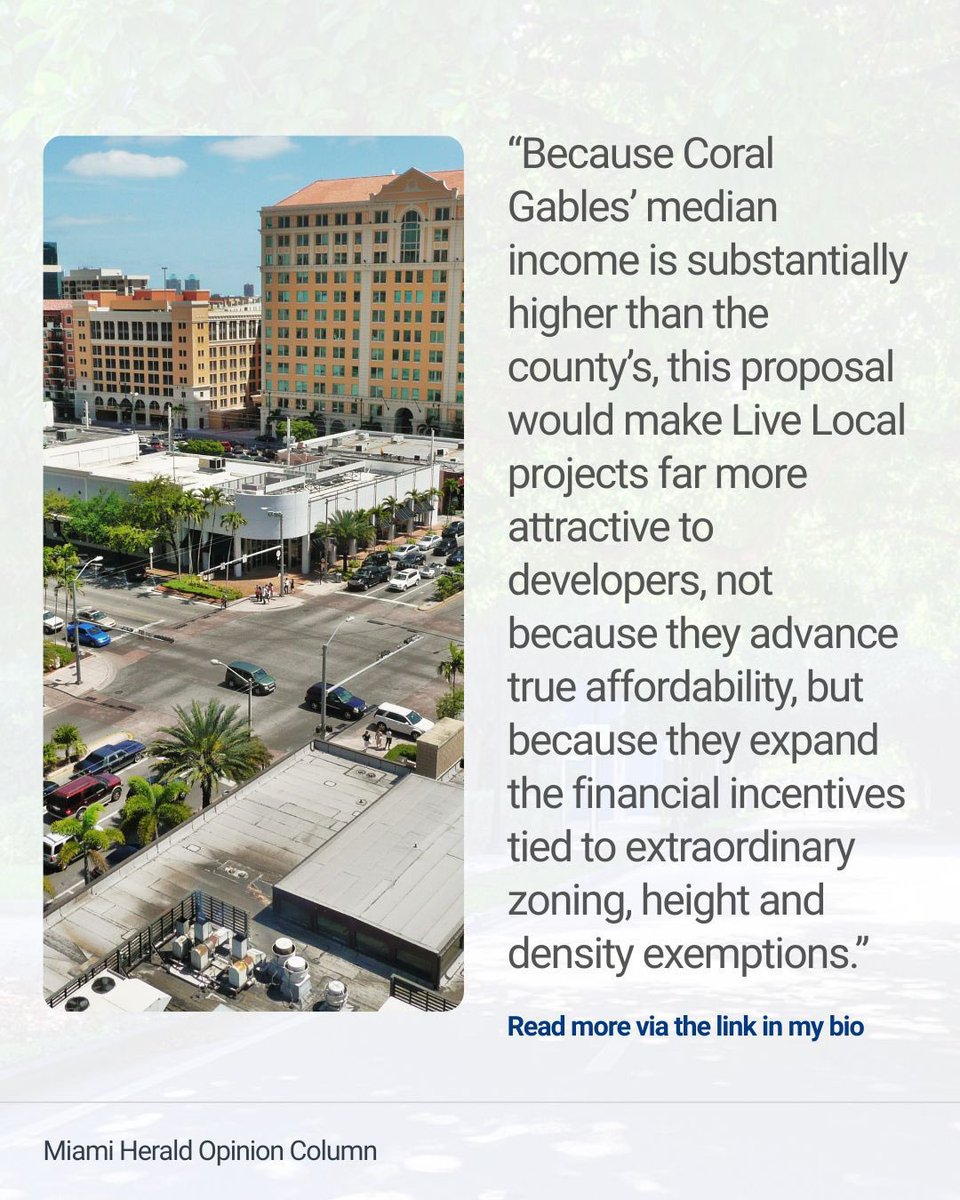 Coral Gables must approach development thoughtfully. Proposals to expand Live Local eligibility using city median income will have serious unintended community consequences.
I support housing solutions but NOT at the expense of neighborhood character or local planning authority!
