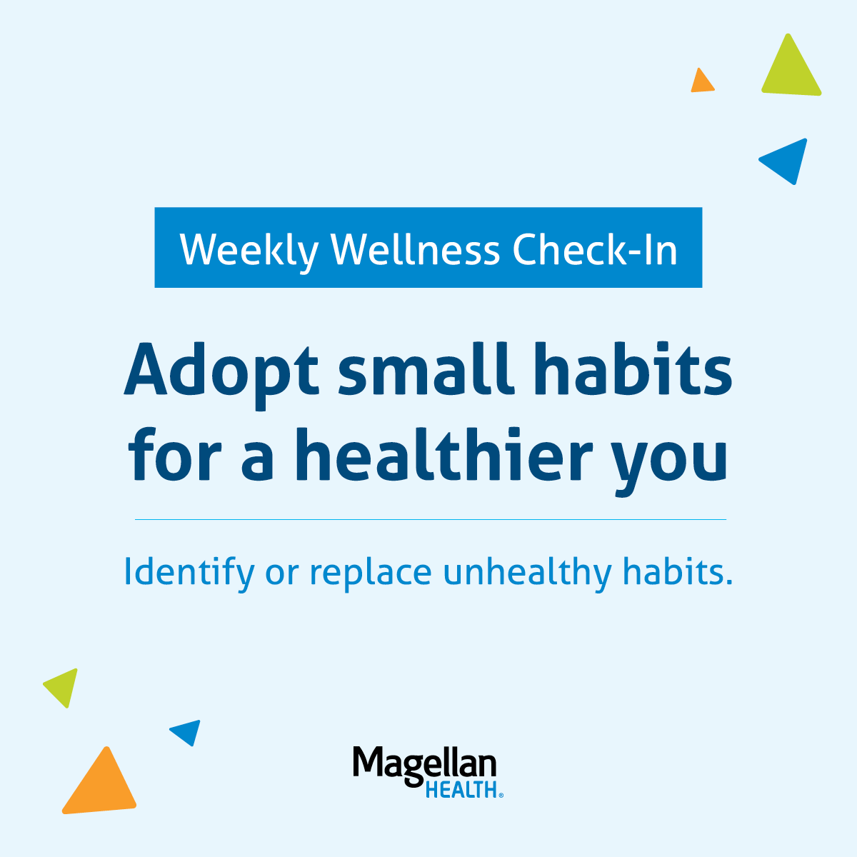 MagellanHealth's tweet image. This week, try adopting the small habit of identifying and replacing unhealthy habits. When you’re tempted to indulge in an unhealthy snack, step back and take a breath before making a different, healthier choice. #WeeklyWellnessCheckIn