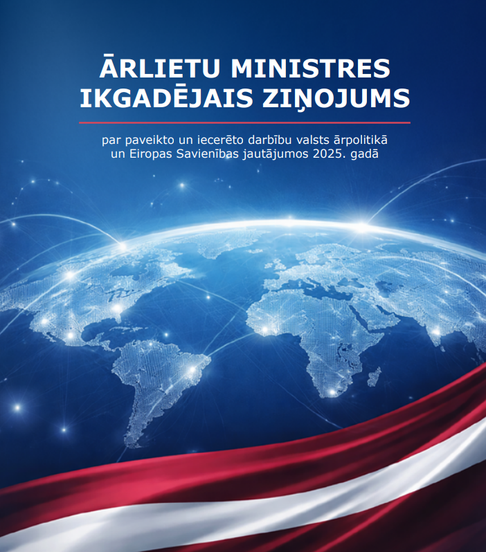 📄 <a href="/Brivibas36/">Valdības māja</a> izskatīts ārlietu ministres <a href="/Braze_Baiba/">Baiba Braže</a> iesniegtais ziņojums par ārlietu jomā paveikto 2025. gadā un iecerēto darbību valsts ārpolitikā un Eiropas Savienības 🇪🇺 jautājumos 2026. gadā. 

🔹 <a href="/Arlietas/">Ārlietu ministrija 🇱🇻 | #atbalstuUkrainu 🇺🇦</a> ikgadējais ziņojums ir galvenais ārpolitikas plānošanas
