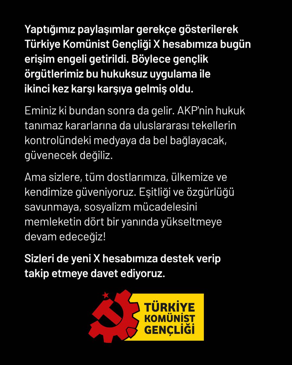 TKGninsesi1's tweet image. Yaptığımız paylaşımlar gerekçe gösterilerek Türkiye Komünist Gençliği X hesabımıza bugün erişim engeli getirildi. 

Sizleri yeni X hesabımıza destek verip takip etmeye davet ediyoruz.