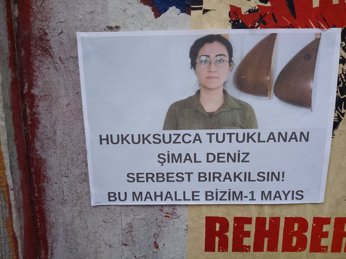 İstanbul 1 Mayıs Mahallesi'nde, hukuksuzca tutuklanan PSAKD Sarıyer Şube-Zeynep Yıldırım Cemevi Saymanı Şimal Deniz'in serbest bırakılması için afiş asıldı.