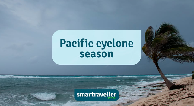 [SAISON CYCLONIQUE] La saison des cyclones est arrivée dans le Pacifique Sud. Tenez vous prêts : consultez nos conseils aux voyageurs et abonnez-vous à <a href="/Smartraveller/">Smartraveller</a> pour recevoir les dernières mises à jour.
Plus d’informations : smartraveller.gov.au 

[CYCLONE SEASON]