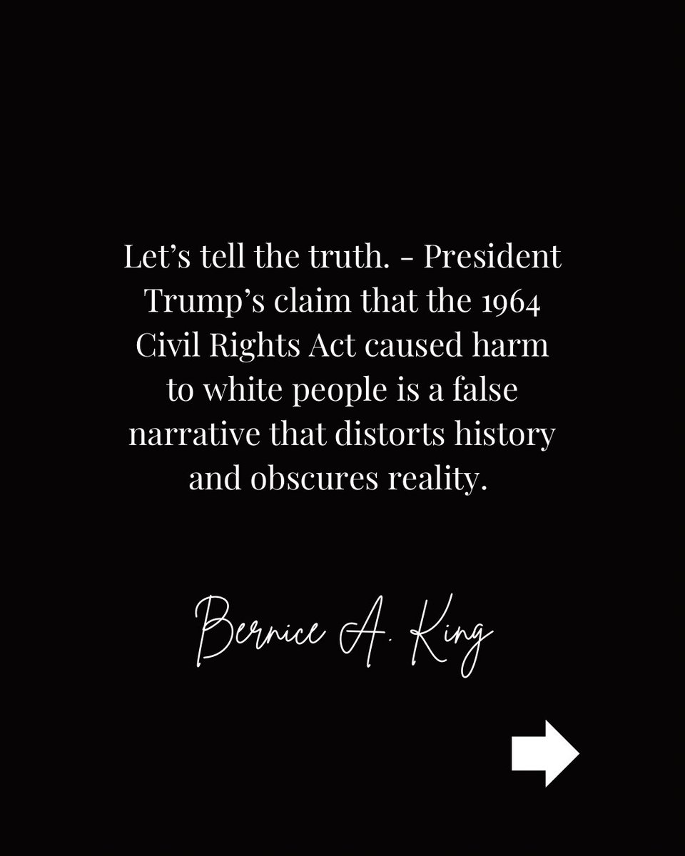 BerniceKing's tweet image. Let’s tell the truth. - President Trump’s claim that the 1964 Civil Rights Act caused harm to white people is a false narrative that distorts history and obscures reality.

My father, Fannie Lou Hamer, John Lewis, Amelia Boynton and many others did not work for racial and…