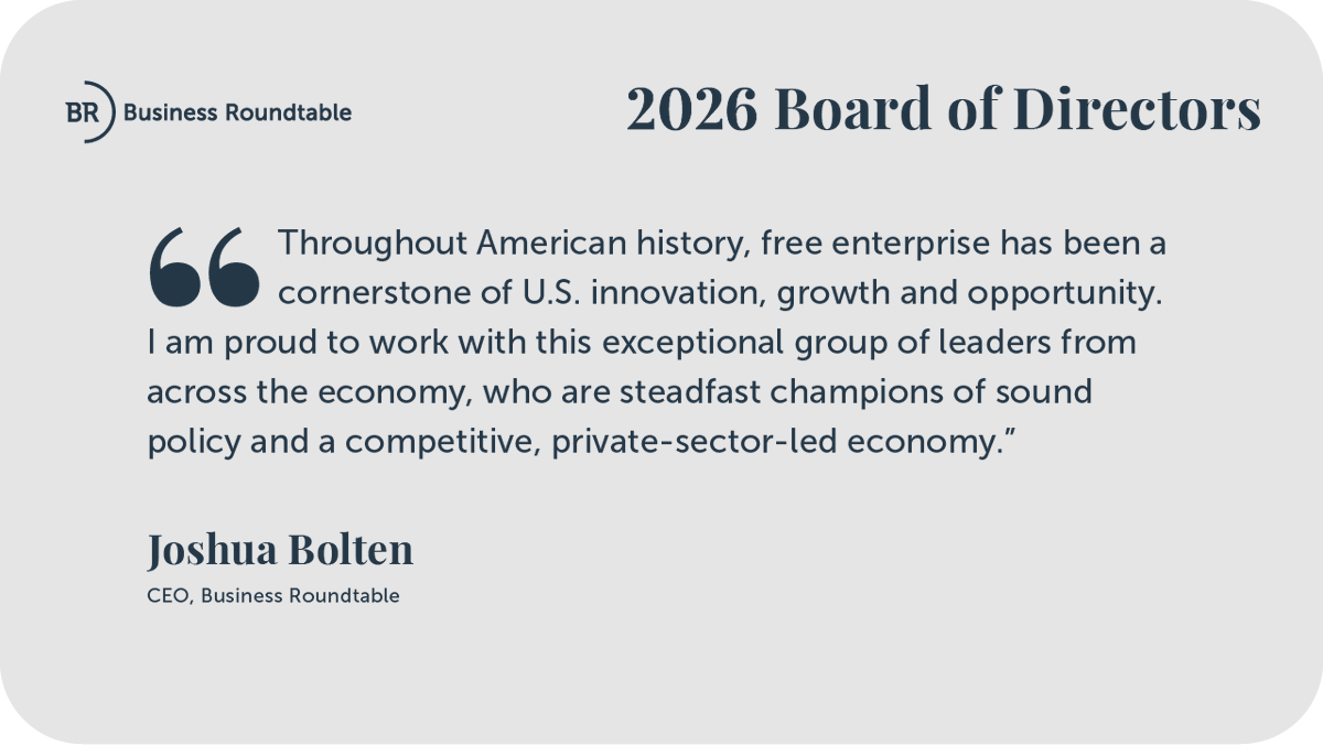 Joshua Bolten, CEO of Business Roundtable, on the 2026 Board of Directors: