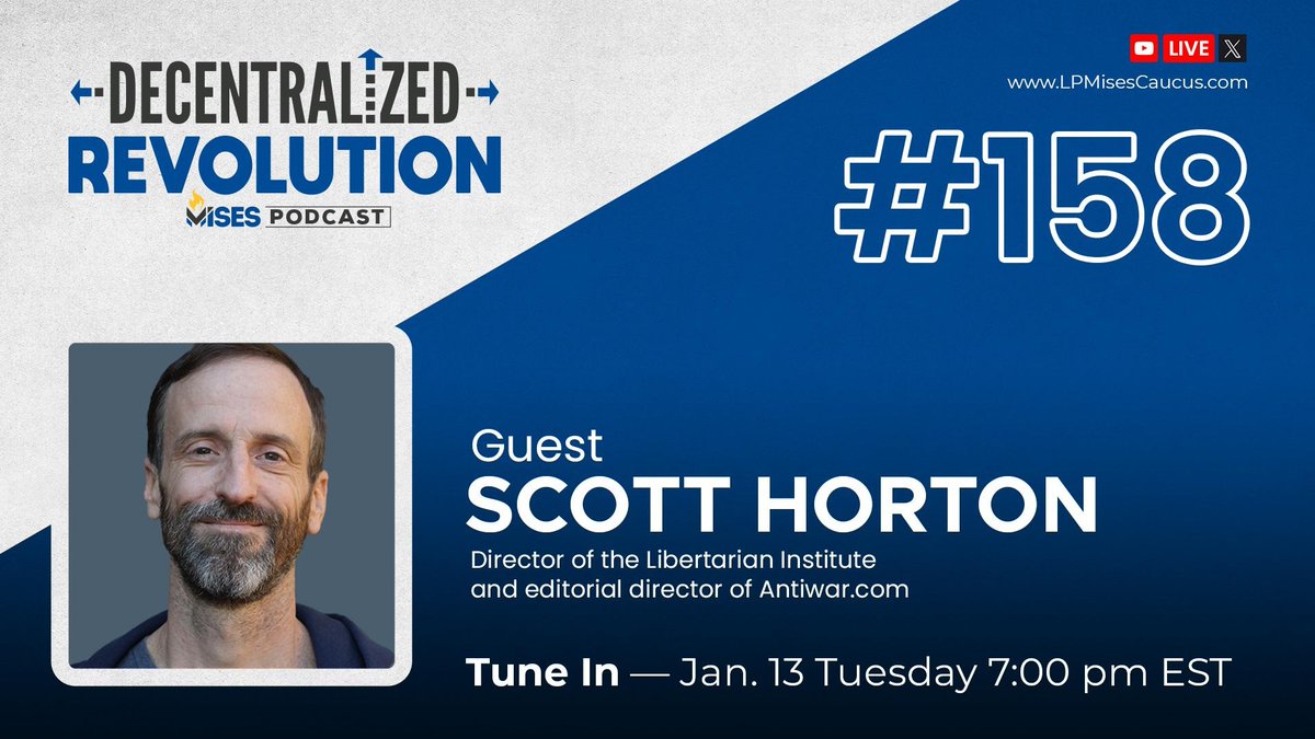 LPMisesCaucus's tweet image. Decentralized Revolution #158—Scott Horton (Antiwardotcom, Libertarian Institute) joins Aaron and Nate to give his take on Trump's Venezuela raid, Iran, Ukraine, and more.

Tuesday, Jan. 13 at 7 p.m. Eastern