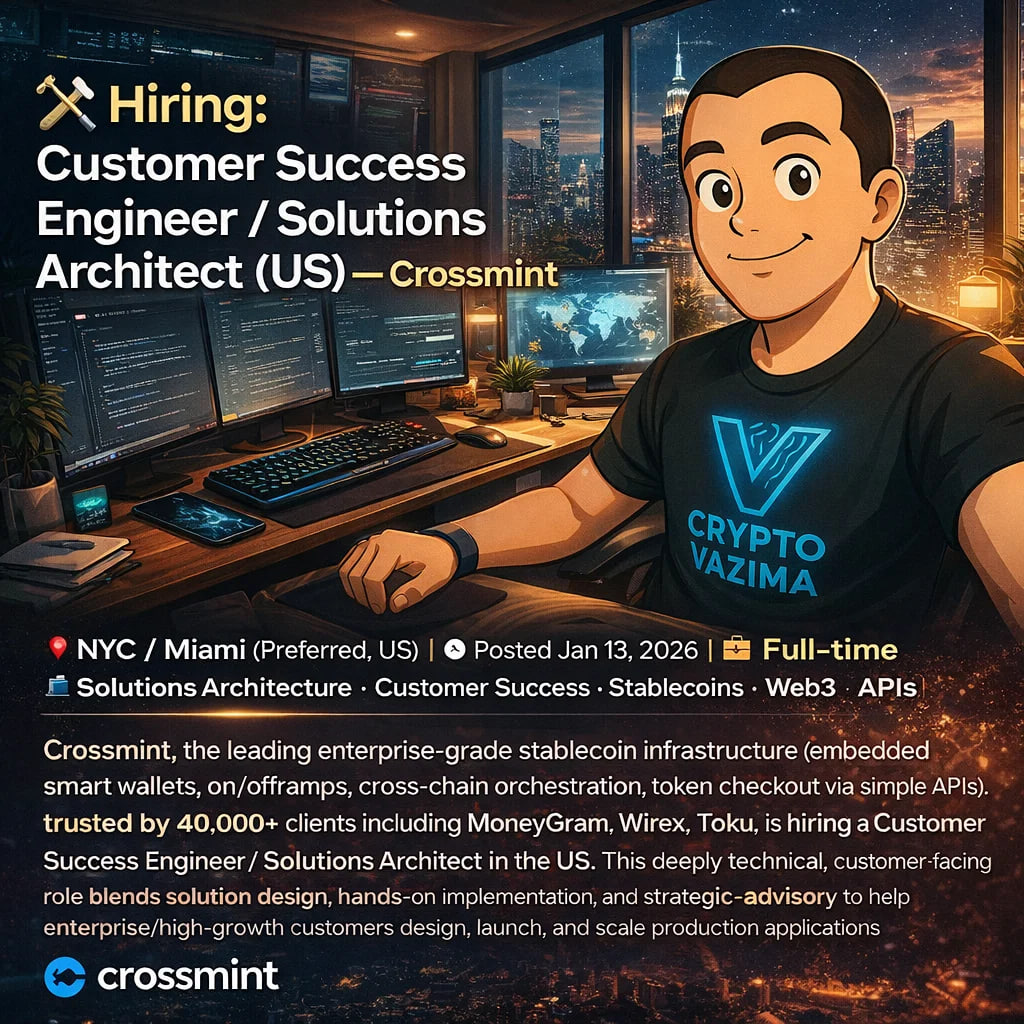 🛠️ Hiring: Customer Success Engineer / Solutions Architect (US) —  Crossmint 📍 NYC / Miami (Preferred) | 💼 Full-time | 🧑‍💻 SolutionsArch ·  CustomerSuccess · Stablecoins · Web3 · APIs | 🕐
