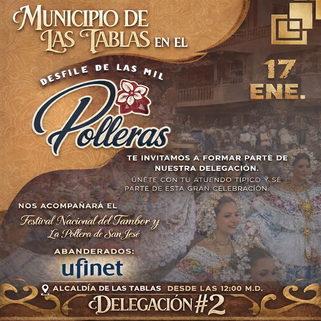 💃✨ ¡Las Tablas se toma el Desfile de las Mil Polleras! ✨💃
Este 17 de enero, el Municipio de Las Tablas te invita a ser parte de la Delegación #2.
Ven con tu atuendo típico y vive una experiencia llena de tradición, música y orgullo panameño 🇵🇦