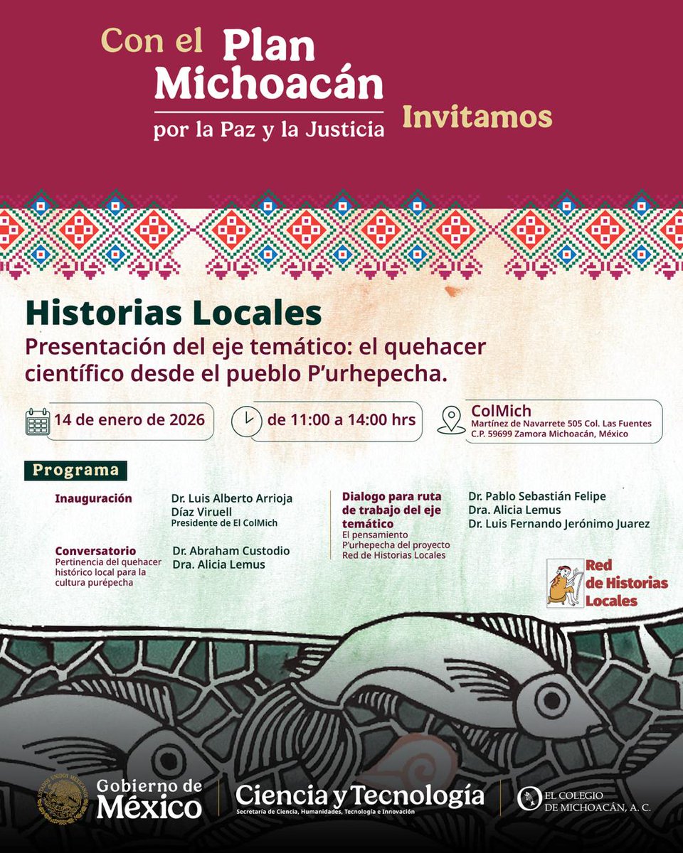Secihti_Mx's tweet image. 🇲🇽 En el marco del @planmichoacan25 por la Paz y la Justicia, #Secihti invita a la presentación del proyecto "Historias Locales de Pueblos Indígenas", un ejercicio de reflexión sobre el quehacer científico desde el pueblo P’urhépecha.
🗓️ 14 enero 2026
🕚 11:00 h
📍 @el_colmich