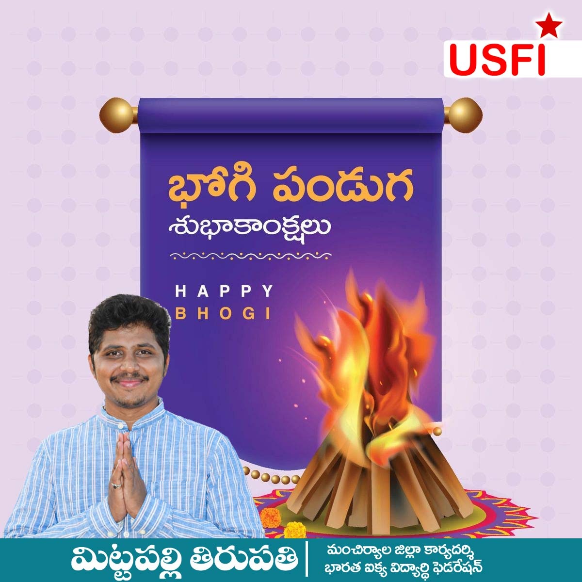 Happy Bhogi!
Good morning,
Wishing you a wonderful day filled with happiness and success.”
<a href="/ThiruMittapelli/">MITTAPELLI THIRUPATHI PATEL'S</a> 
Mancherial District secretary 
United students federation of India USFI